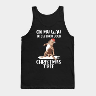 Christmas Cat. On My Way To Destroy Your Christmas Tree. Tank Top